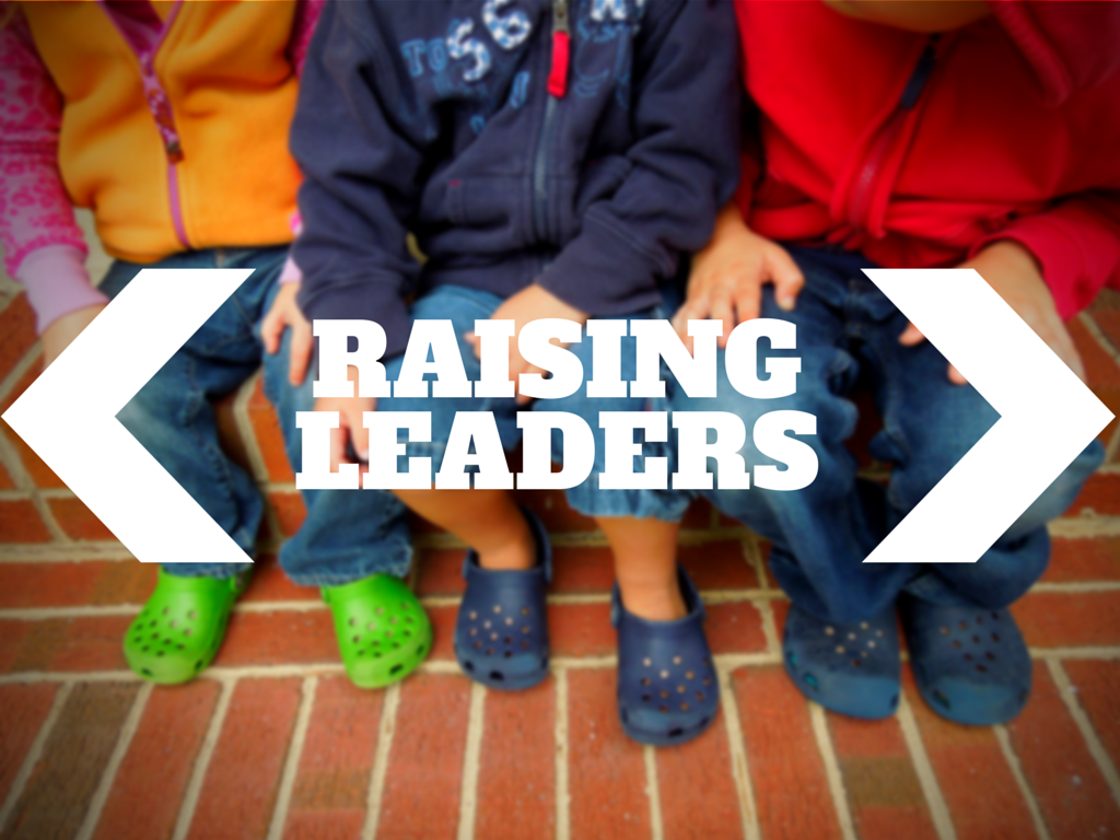 Raising Leaders